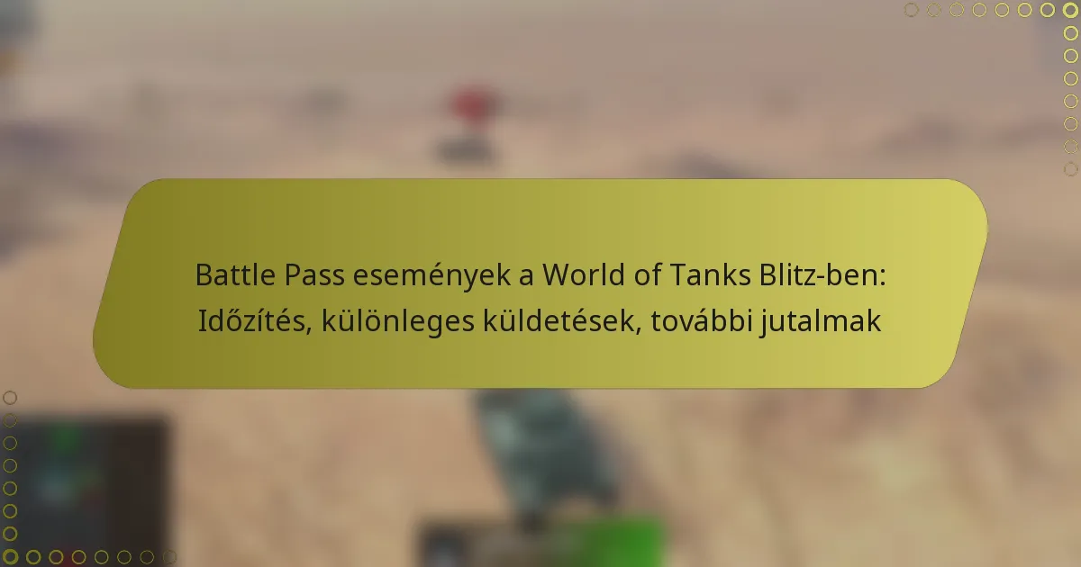 featured-image-battle-pass-esemenyek-a-world-of-tanks-blitz-ben-idozites-kulonleges-kuldetesek-tovabbi-jutalmak