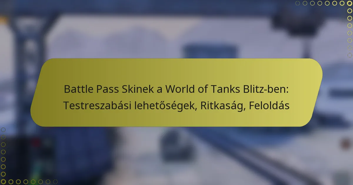 featured-image-battle-pass-skinek-a-world-of-tanks-blitz-ben-testreszabasi-lehetosegek-ritkasag-feloldas