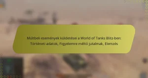 featured-image-multbeli-esemenyek-kuldetesei-a-world-of-tanks-blitz-ben-torteneti-adatok-figyelemre-melto-jutalmak-elemzes