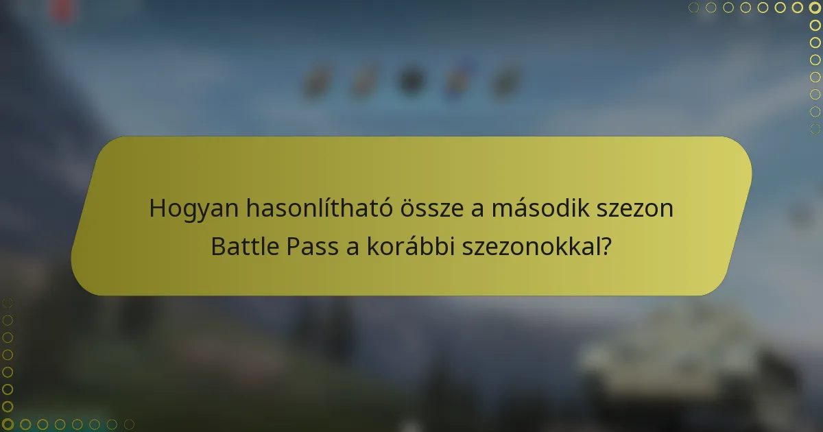 Hogyan hasonlítható össze a második szezon Battle Pass a korábbi szezonokkal?
