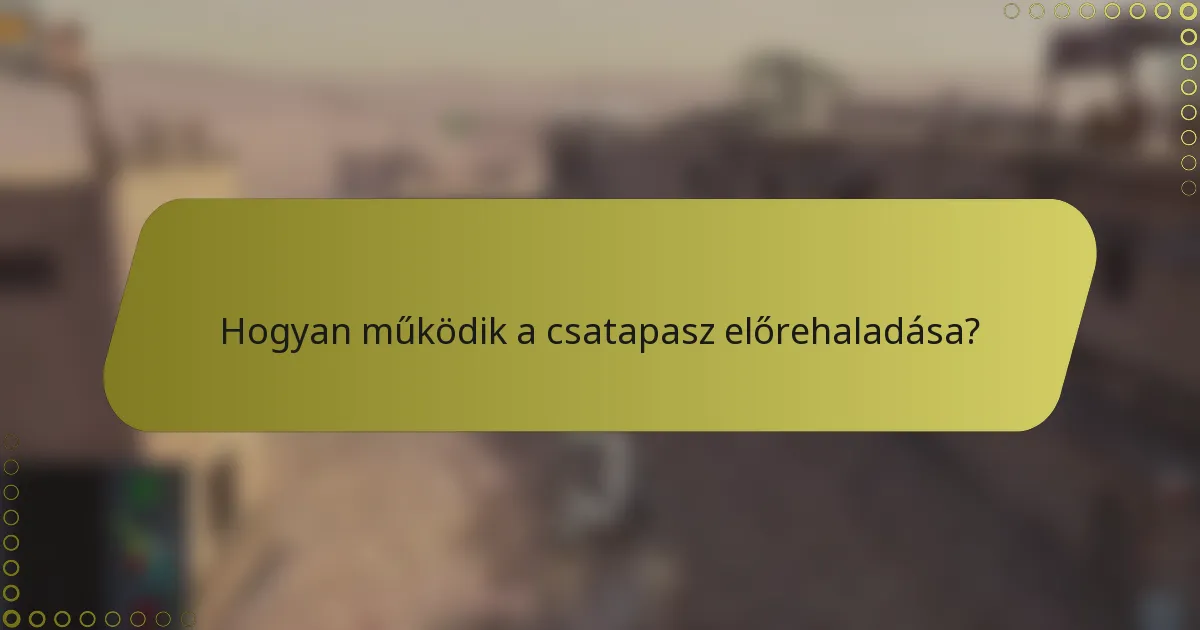 Hogyan működik a csatapasz előrehaladása?