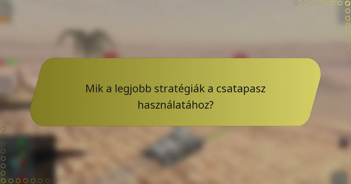 Mik a legjobb stratégiák a csatapasz használatához?
