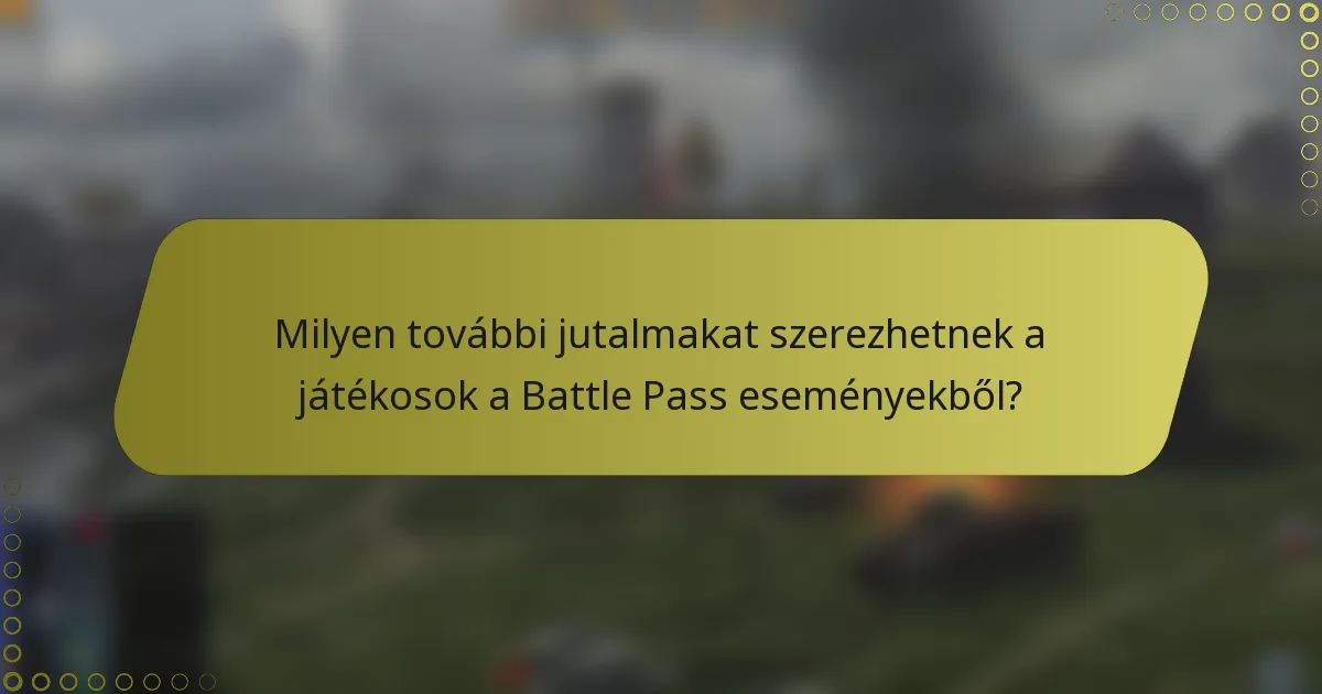 Milyen további jutalmakat szerezhetnek a játékosok a Battle Pass eseményekből?